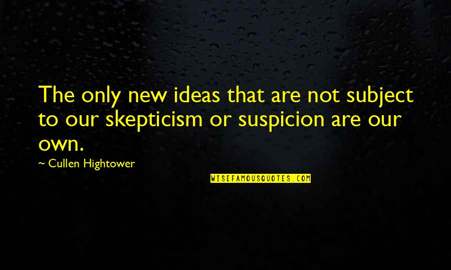 Mansoor Ahmed Quotes By Cullen Hightower: The only new ideas that are not subject Mansoor Ahmed Quotes By Cullen Hightower: The only new ideas that are not subject
