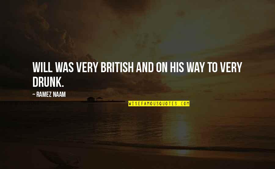 Mansoor Ahmed Quotes By Ramez Naam: Will was very British and on his way Mansoor Ahmed Quotes By Ramez Naam: Will was very British and on his way