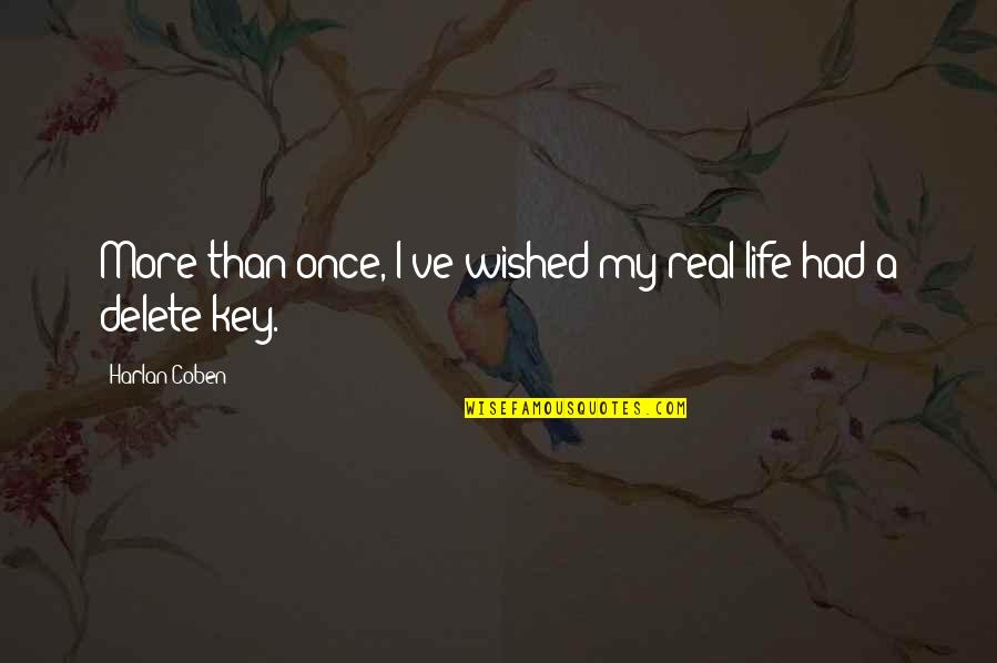 Manstein Lost Quotes By Harlan Coben: More than once, I've wished my real life