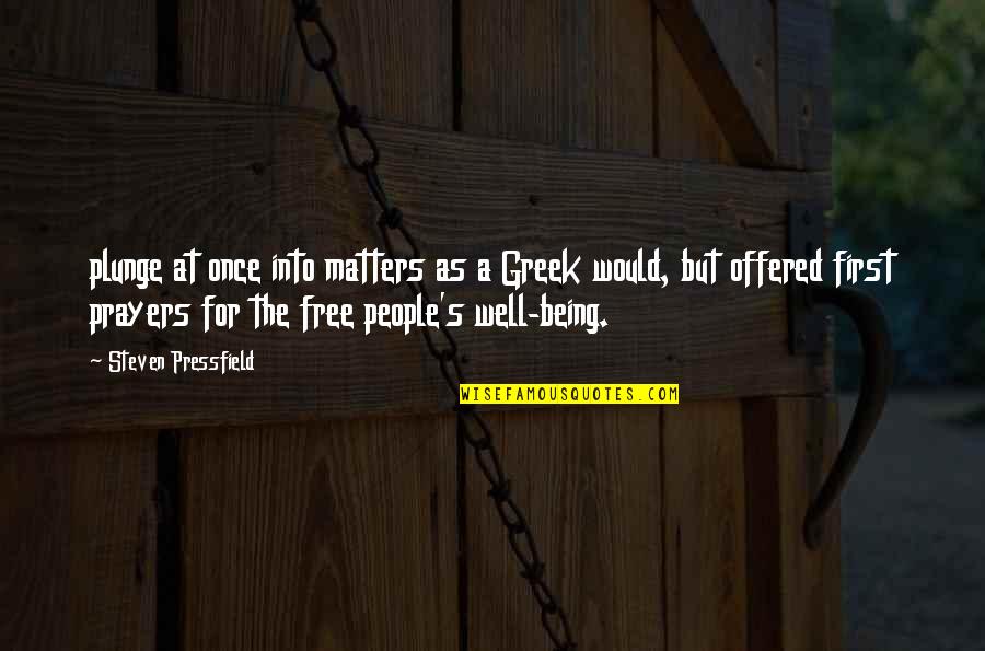 Manston Raf Quotes By Steven Pressfield: plunge at once into matters as a Greek Manston Raf Quotes By Steven Pressfield: plunge at once into matters as a Greek
