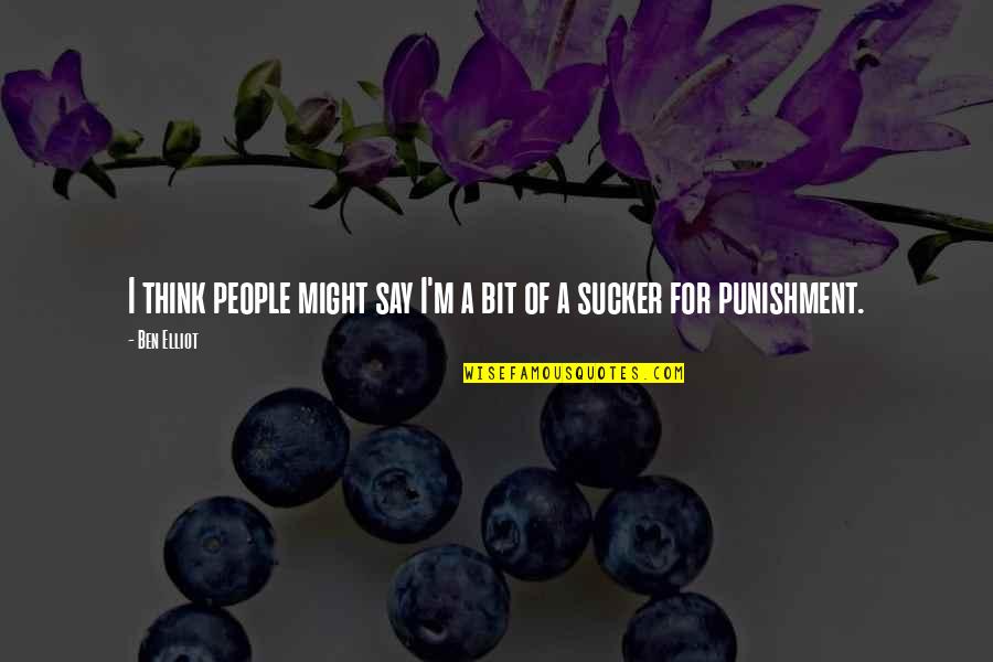 Mansuroglu Hukuk B Rosu Quotes By Ben Elliot: I think people might say I'm a bit