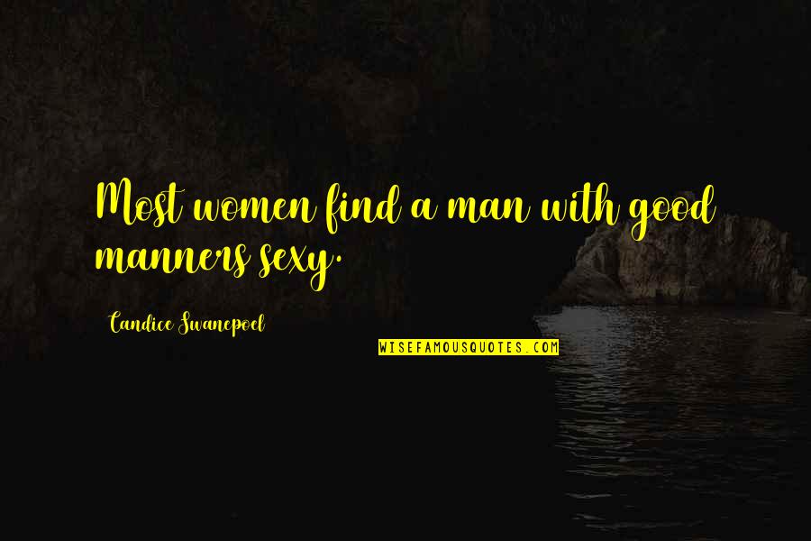 Mansurov Photography Quotes By Candice Swanepoel: Most women find a man with good manners Mansurov Photography Quotes By Candice Swanepoel: Most women find a man with good manners