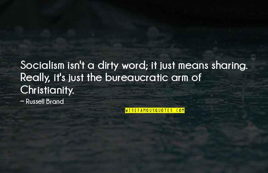 Mansuy John Quotes By Russell Brand: Socialism isn't a dirty word; it just means