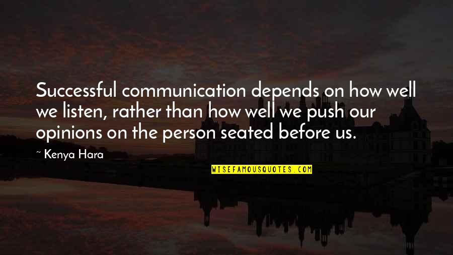 Mantapushi Quotes By Kenya Hara: Successful communication depends on how well we listen, Mantapushi Quotes By Kenya Hara: Successful communication depends on how well we listen,