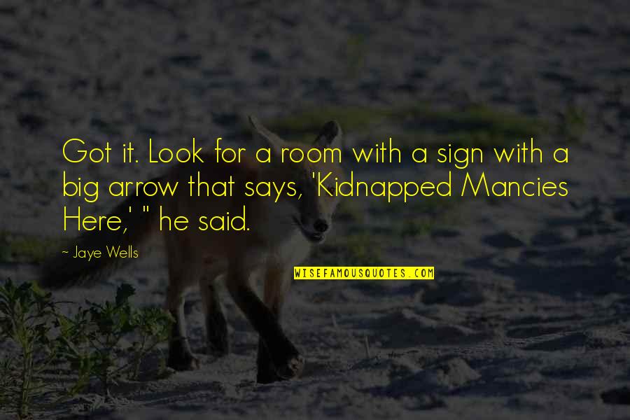 Mantendre Quotes By Jaye Wells: Got it. Look for a room with a Mantendre Quotes By Jaye Wells: Got it. Look for a room with a