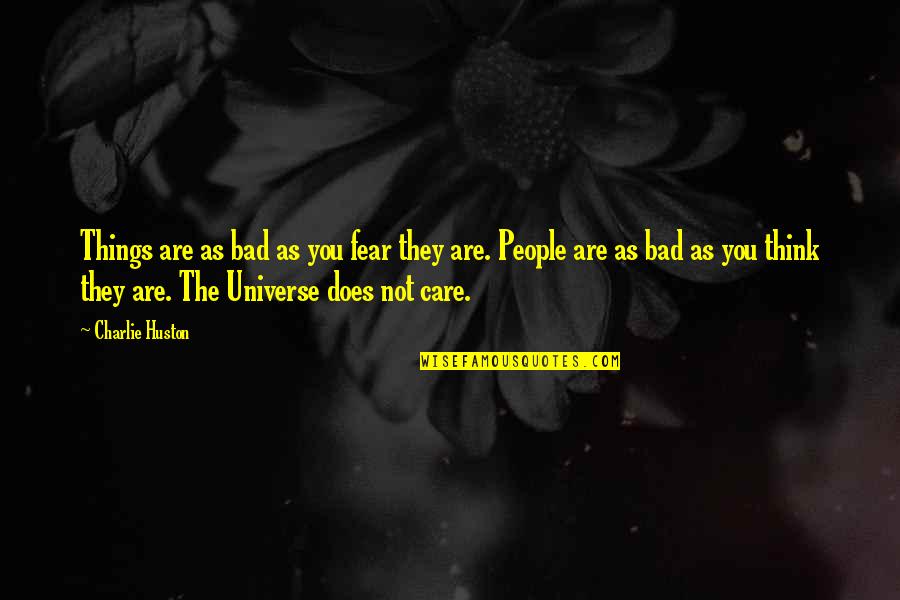 Mantendria Quotes By Charlie Huston: Things are as bad as you fear they Mantendria Quotes By Charlie Huston: Things are as bad as you fear they
