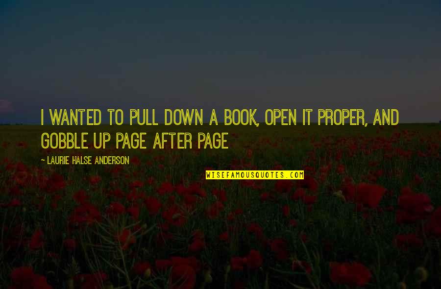 Mantenerse Sinonimos Quotes By Laurie Halse Anderson: I wanted to pull down a book, open Mantenerse Sinonimos Quotes By Laurie Halse Anderson: I wanted to pull down a book, open