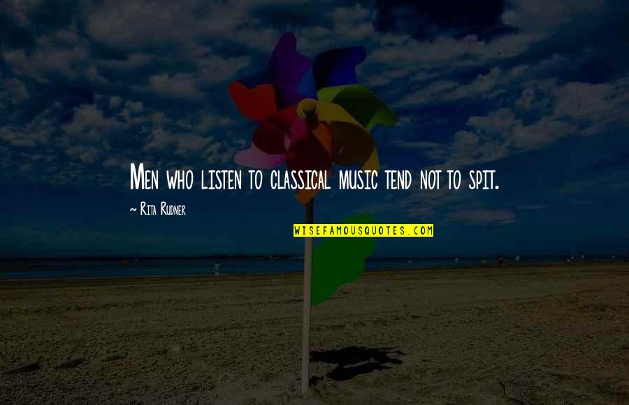 Manteniendo En Quotes By Rita Rudner: Men who listen to classical music tend not Manteniendo En Quotes By Rita Rudner: Men who listen to classical music tend not