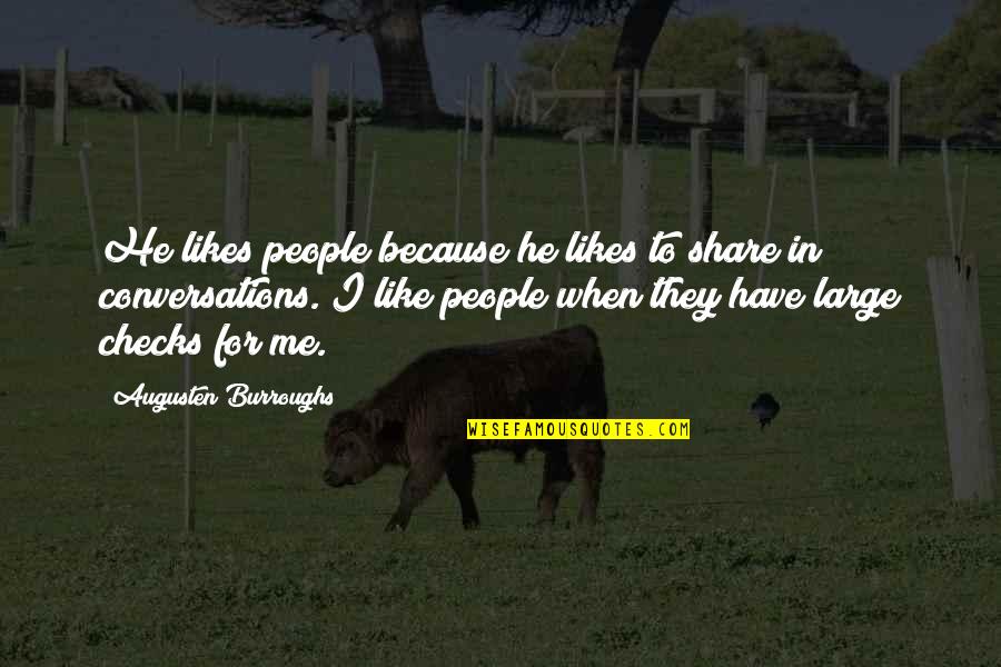 Manthorpe Loft Quotes By Augusten Burroughs: He likes people because he likes to share