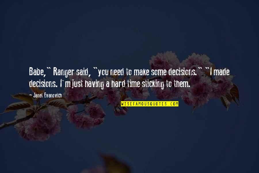 Mantienes In Spanish Quotes By Janet Evanovich: Babe," Ranger said, "you need to make some