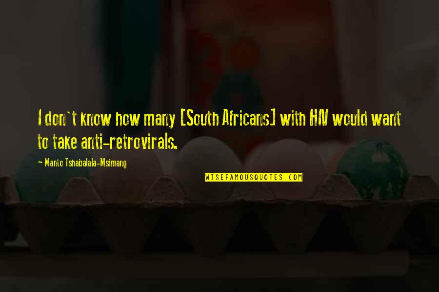 Manto Tshabalala-msimang Quotes By Manto Tshabalala-Msimang: I don't know how many [South Africans] with