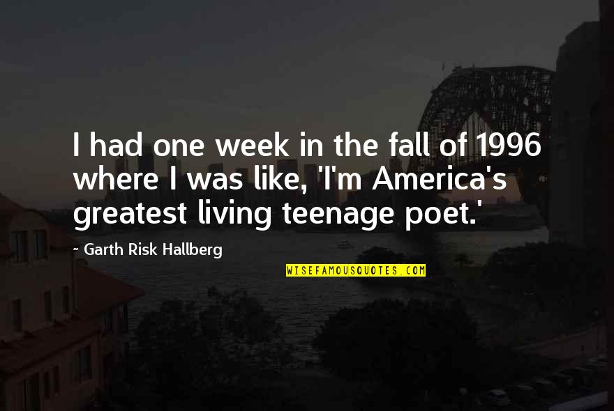 Mantra Quote Quotes By Garth Risk Hallberg: I had one week in the fall of Mantra Quote Quotes By Garth Risk Hallberg: I had one week in the fall of