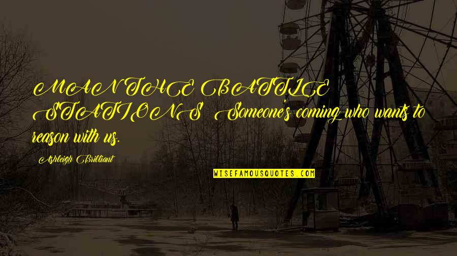 Mantra Tantra Yantra Quotes By Ashleigh Brilliant: MAN THE BATTLE STATIONS! Someone's coming who wants Mantra Tantra Yantra Quotes By Ashleigh Brilliant: MAN THE BATTLE STATIONS! Someone's coming who wants