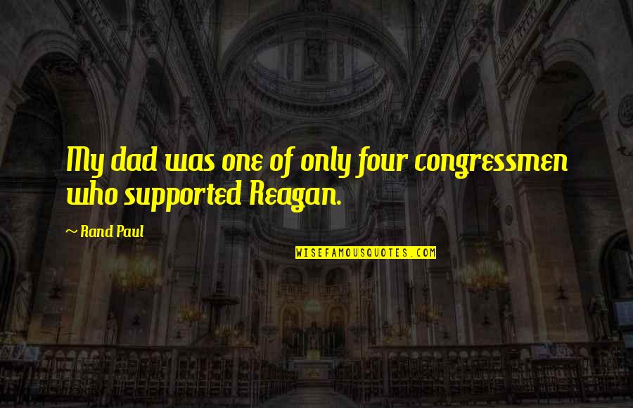 Mantra Tantra Yantra Quotes By Rand Paul: My dad was one of only four congressmen