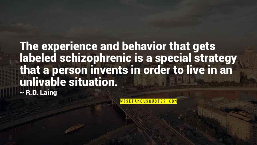 Mantracon Quotes By R.D. Laing: The experience and behavior that gets labeled schizophrenic