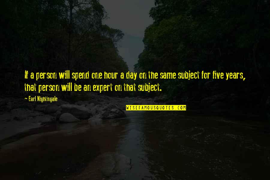Mantrum Quotes By Earl Nightingale: If a person will spend one hour a