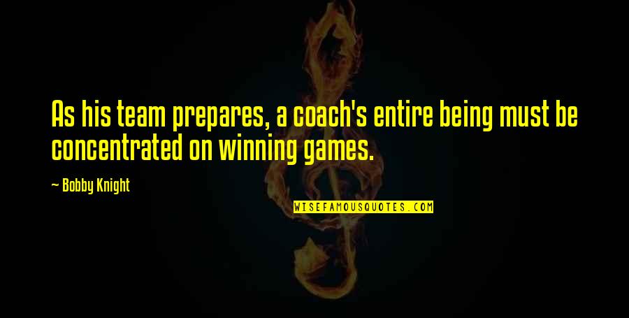 Mantuvo Significado Quotes By Bobby Knight: As his team prepares, a coach's entire being