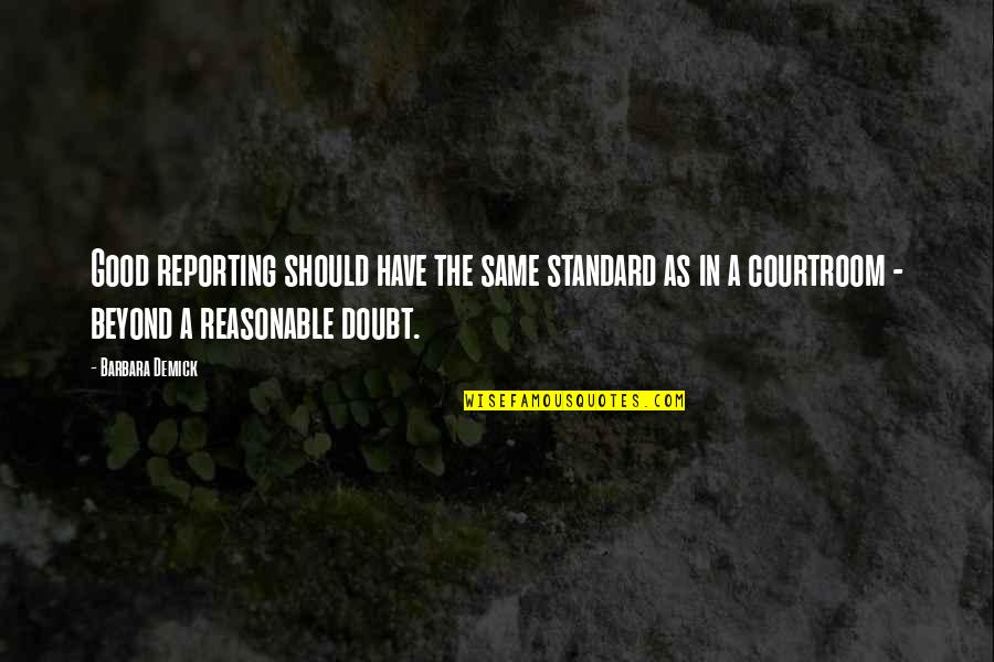 Mantuvo Translation Quotes By Barbara Demick: Good reporting should have the same standard as Mantuvo Translation Quotes By Barbara Demick: Good reporting should have the same standard as