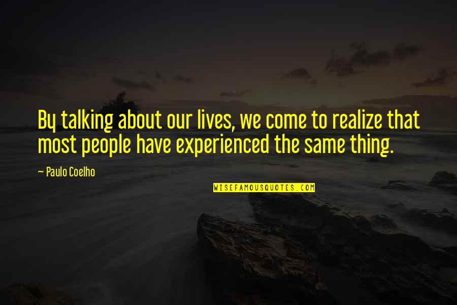 Mantzouranis Quotes By Paulo Coelho: By talking about our lives, we come to