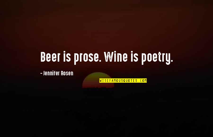 Manuais Mega Quotes By Jennifer Rosen: Beer is prose. Wine is poetry. Manuais Mega Quotes By Jennifer Rosen: Beer is prose. Wine is poetry.