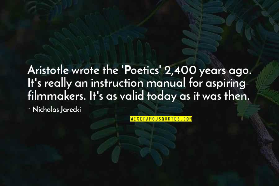 Manual Quotes By Nicholas Jarecki: Aristotle wrote the 'Poetics' 2,400 years ago. It's