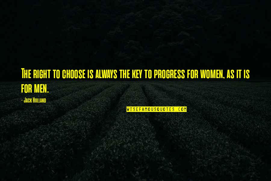 Manuela Saenz Quotes By Jack Holland: The right to choose is always the key