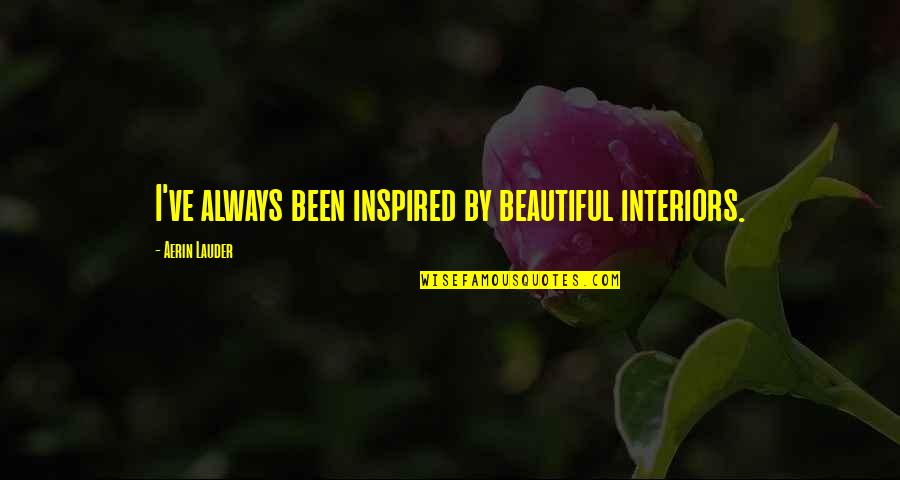 Manuelle Charbonneau Quotes By Aerin Lauder: I've always been inspired by beautiful interiors.