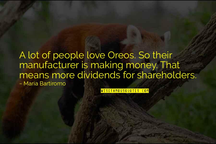 Manufacturer Quotes By Maria Bartiromo: A lot of people love Oreos. So their