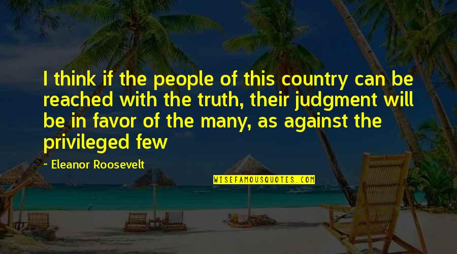 Manum Quotes By Eleanor Roosevelt: I think if the people of this country