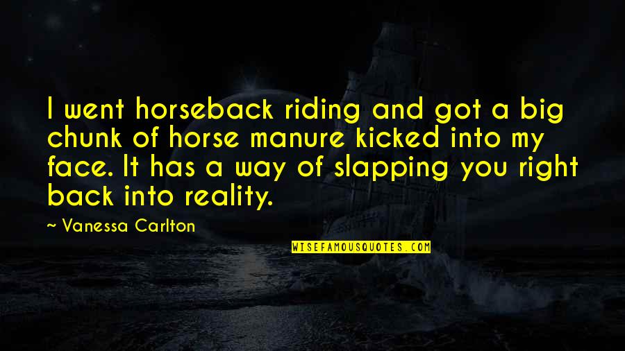 Manure Quotes By Vanessa Carlton: I went horseback riding and got a big