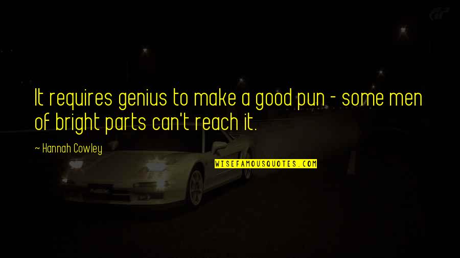 Manuscript Of Accra Quotes By Hannah Cowley: It requires genius to make a good pun