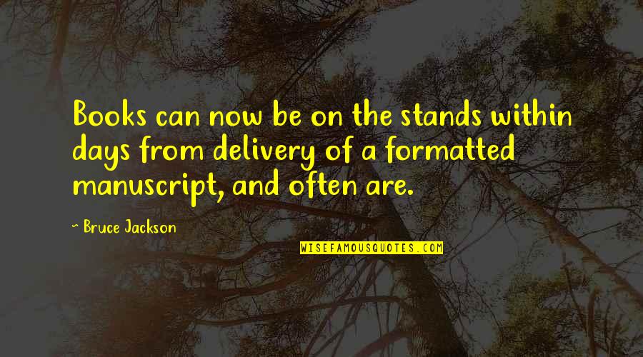 Manuscript Quotes By Bruce Jackson: Books can now be on the stands within