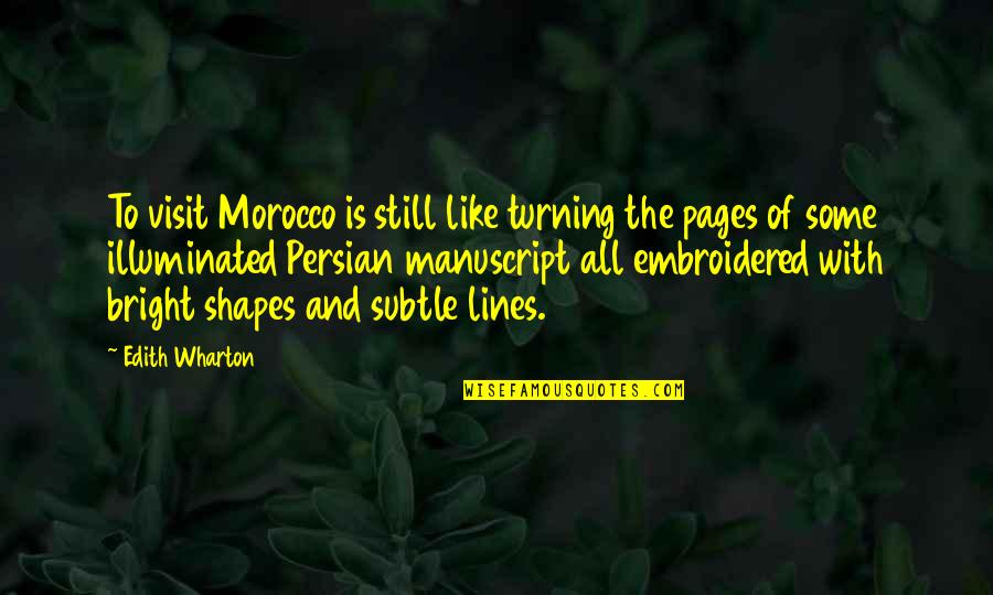 Manuscript Quotes By Edith Wharton: To visit Morocco is still like turning the