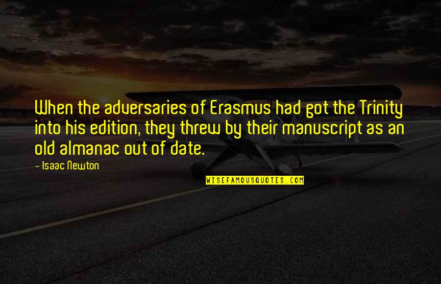 Manuscript Quotes By Isaac Newton: When the adversaries of Erasmus had got the