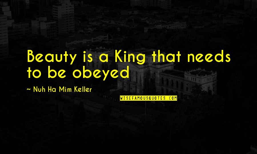 Manuscrito De Voynich Quotes By Nuh Ha Mim Keller: Beauty is a King that needs to be