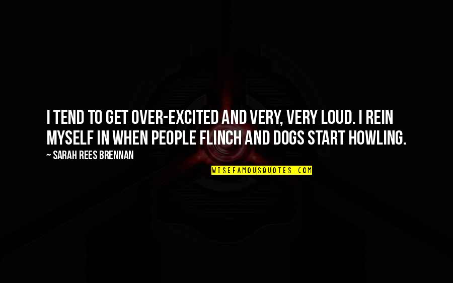 Manuscritos Quotes By Sarah Rees Brennan: I tend to get over-excited and very, very
