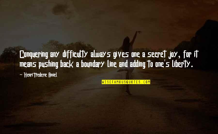 Manutius Aldus Quotes By Henri Frederic Amiel: Conquering any difficulty always gives one a secret Manutius Aldus Quotes By Henri Frederic Amiel: Conquering any difficulty always gives one a secret