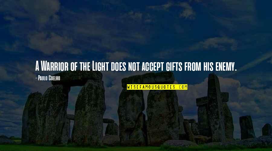 Manveer Komer Quotes By Paulo Coelho: A Warrior of the Light does not accept