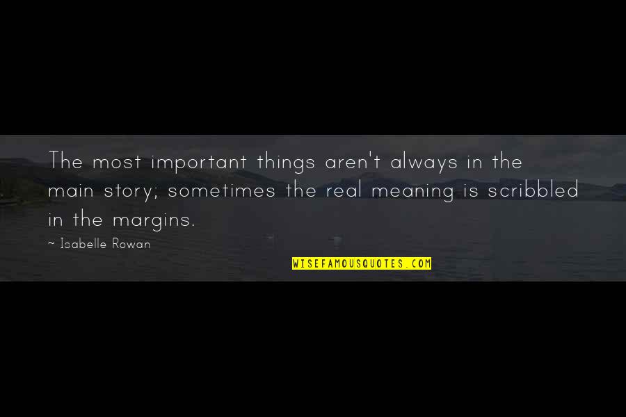 Manvred Quotes By Isabelle Rowan: The most important things aren't always in the