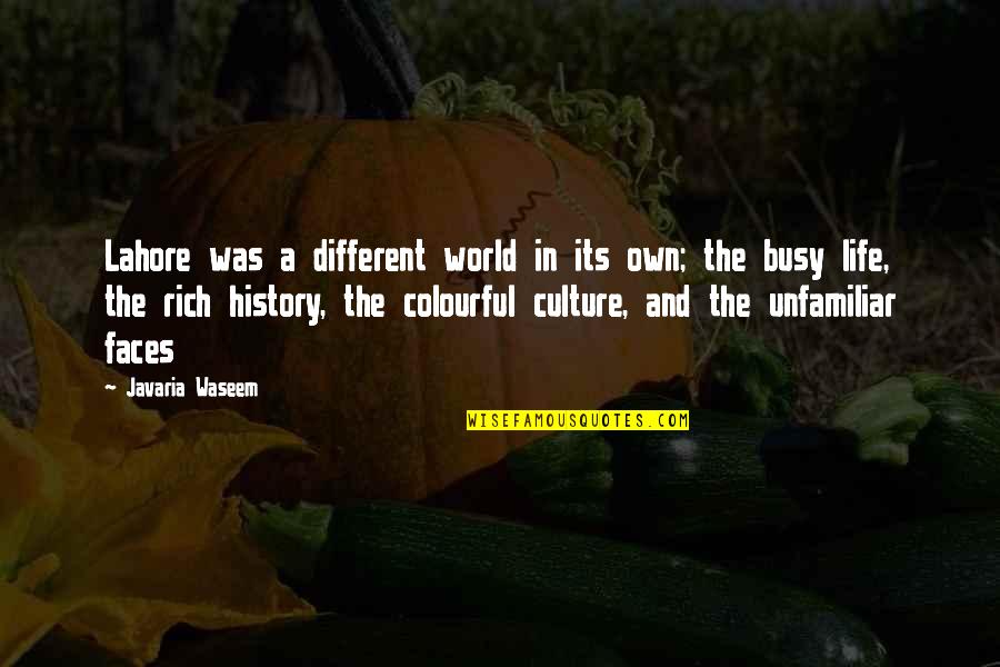 Many Faces Of Life Quotes By Javaria Waseem: Lahore was a different world in its own;