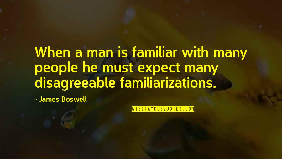 Many Friendship Quotes By James Boswell: When a man is familiar with many people