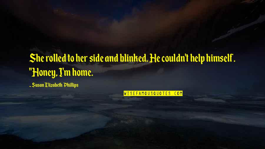 Many Helping Hands Quote Quotes By Susan Elizabeth Phillips: She rolled to her side and blinked. He