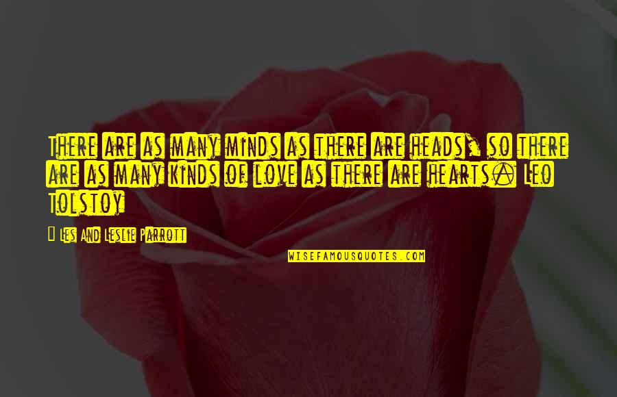 Many Kinds Of Love Quotes By Les And Leslie Parrott: There are as many minds as there are Many Kinds Of Love Quotes By Les And Leslie Parrott: There are as many minds as there are
