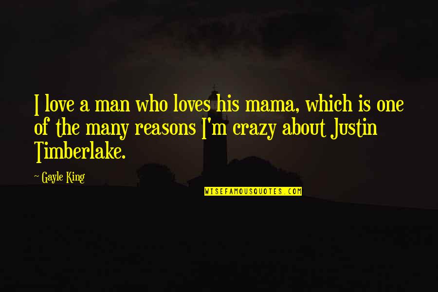 Many Loves Quotes By Gayle King: I love a man who loves his mama, Many Loves Quotes By Gayle King: I love a man who loves his mama,
