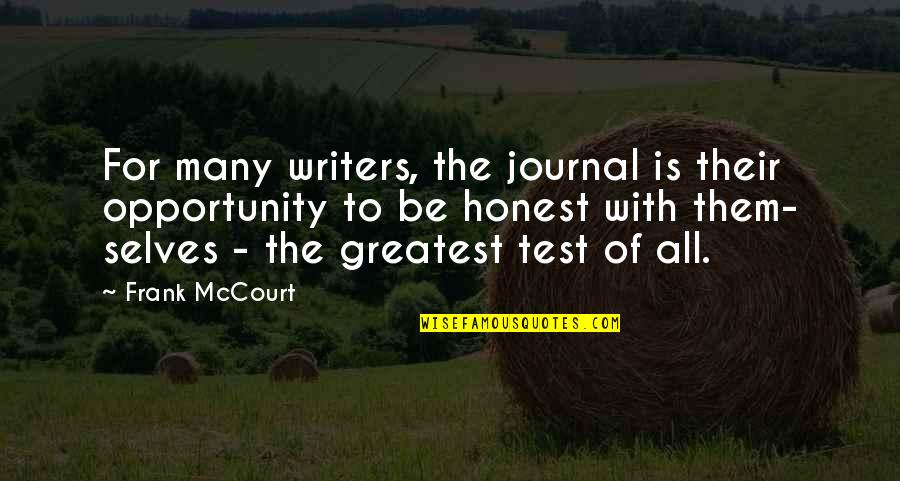 Many Selves Quotes By Frank McCourt: For many writers, the journal is their opportunity