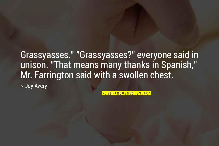 Many Thanks Quotes By Joy Avery: Grassyasses." "Grassyasses?" everyone said in unison. "That means