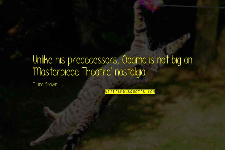 Manyetik Toplar Quotes By Tina Brown: Unlike his predecessors, Obama is not big on