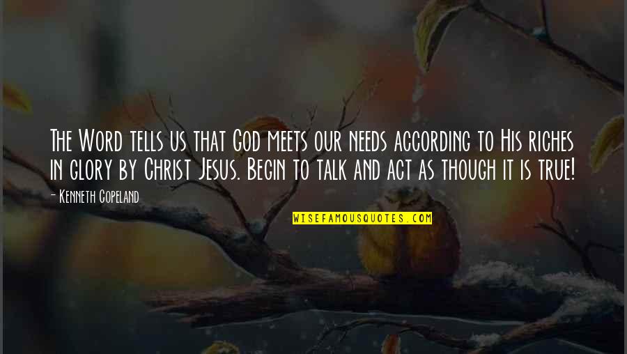 Manzanas Asadas Quotes By Kenneth Copeland: The Word tells us that God meets our Manzanas Asadas Quotes By Kenneth Copeland: The Word tells us that God meets our