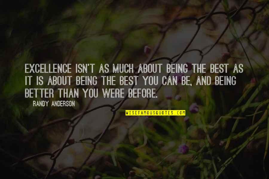 Manzanas In English Quotes By Randy Anderson: Excellence isn't as much about being the best