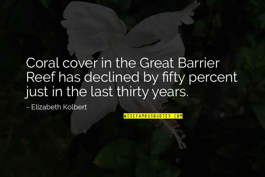 Manzaralar Patron Quotes By Elizabeth Kolbert: Coral cover in the Great Barrier Reef has